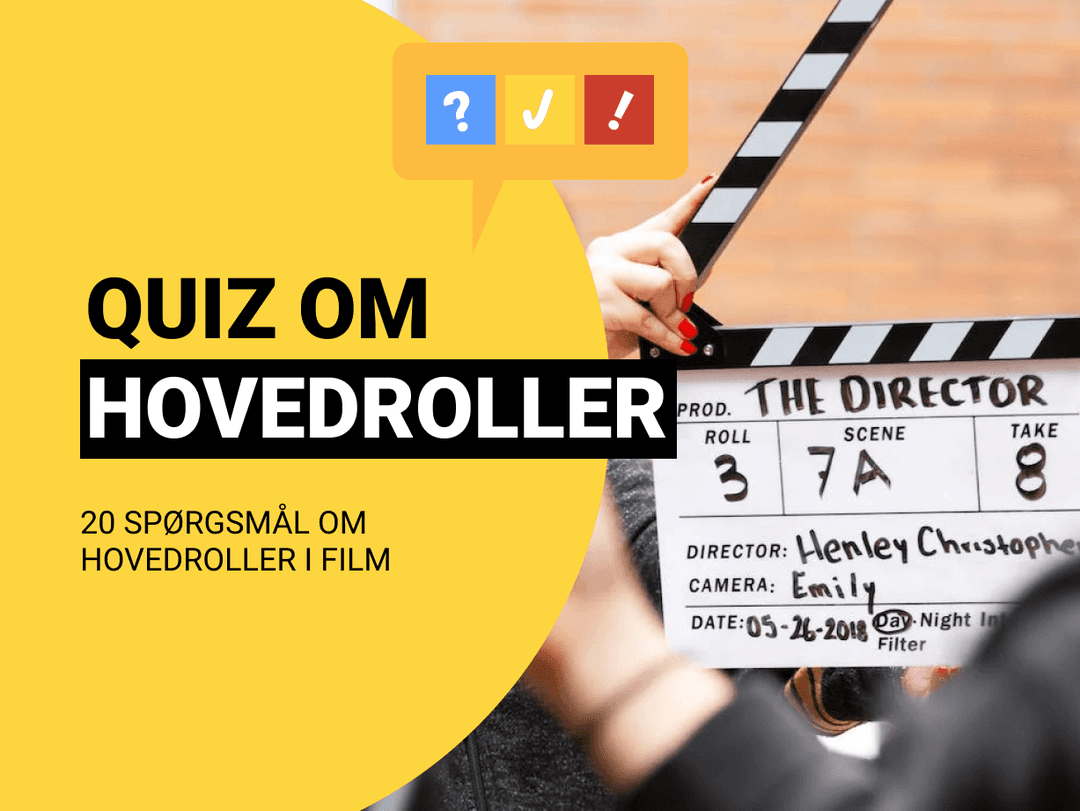 Dansk Quiz om Hovedroller i Film: Hvor mange hovedroller kan du? 