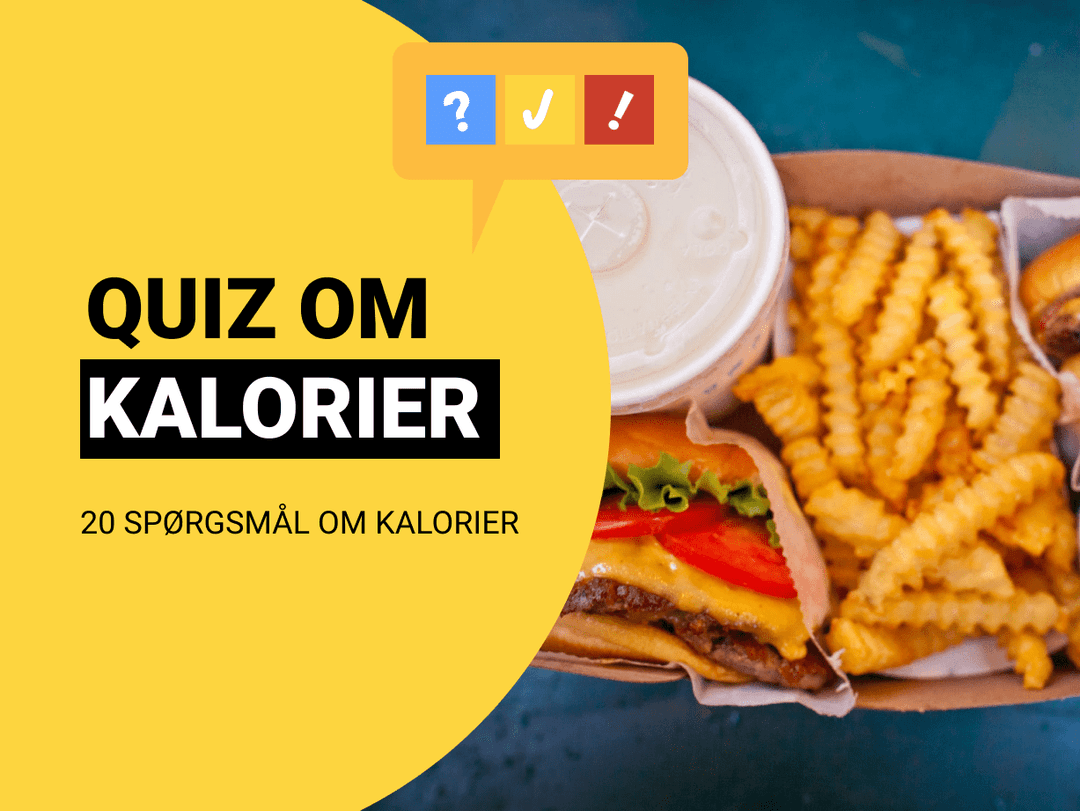 Kaloriequiz: Gæt antallet af kalorier i madvarer