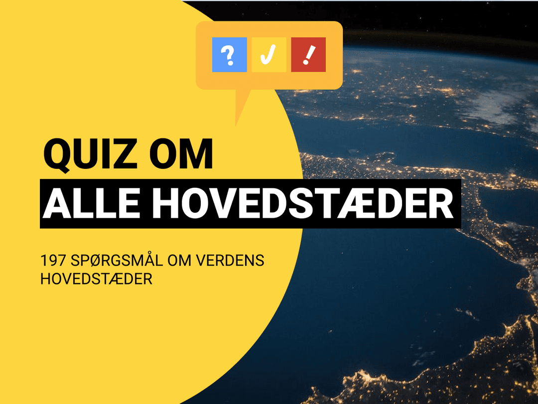 Quiz Om 197 Hovedstæder: Kan du alle verdens hovedstæder?