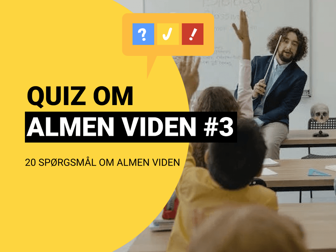 Quiz om Almen Viden med 20 spørgsmål og svar #3
