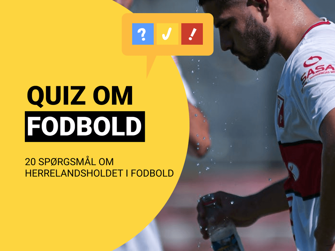 Quiz om det Danske Herrelandshold i Fodbold med 20 spørgsmål
