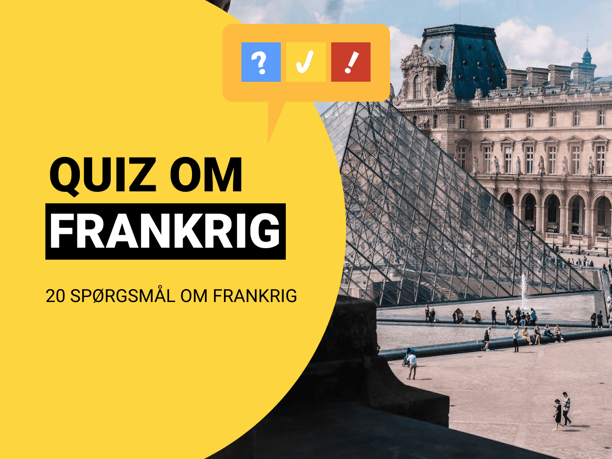 Quiz om Frankrig: 20 spørgsmål og svar om Frankrig