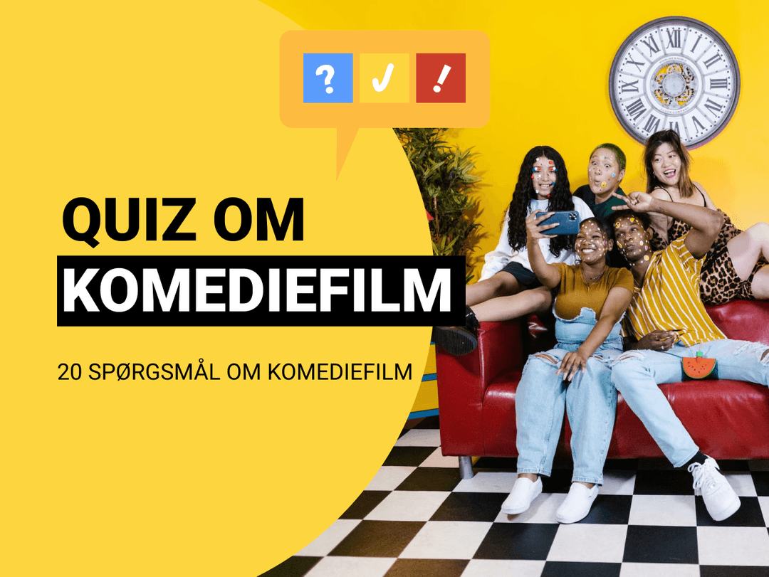 Quiz Om Komediefilm: 20 spørgsmål om sjove komediefilm