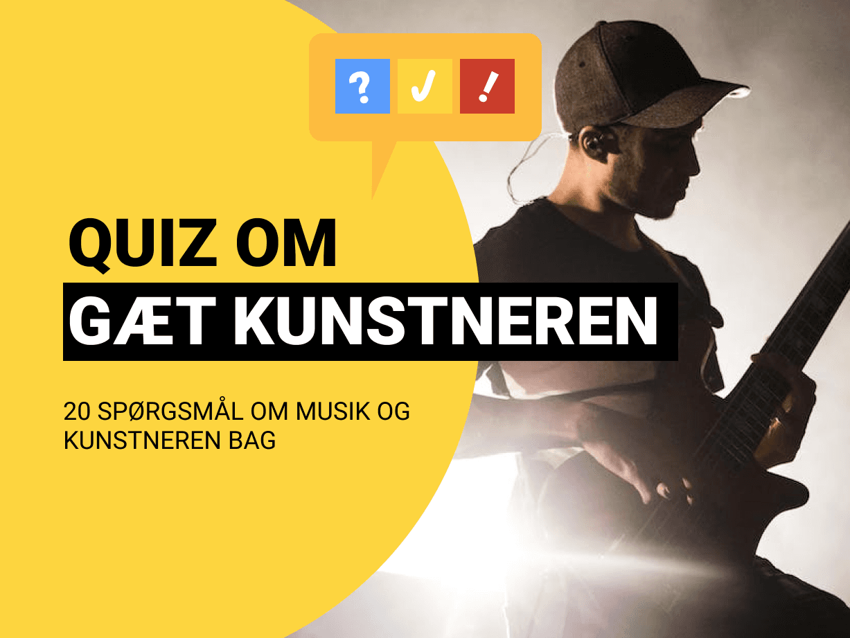 Gæt kunsteren: Musik quiz med 20 tekster - Kan du kunsteren?