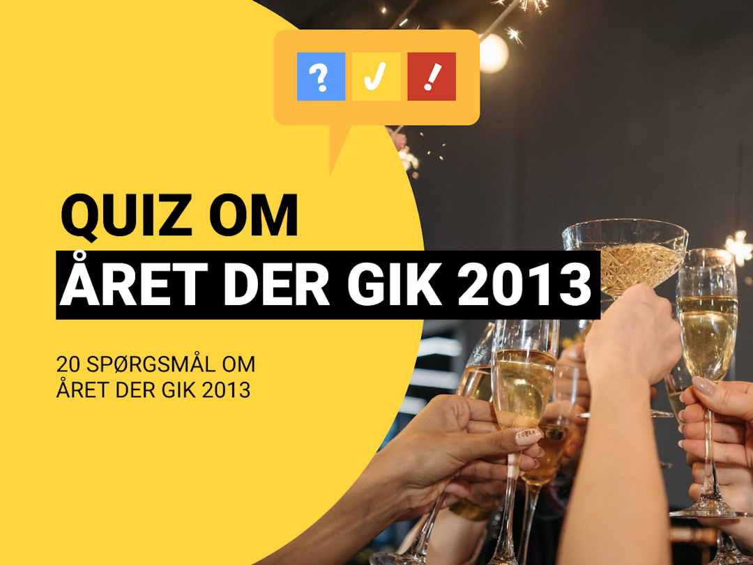 Året Der Gik 2013 Quiz: Tag den store nytårsquiz 2013 her