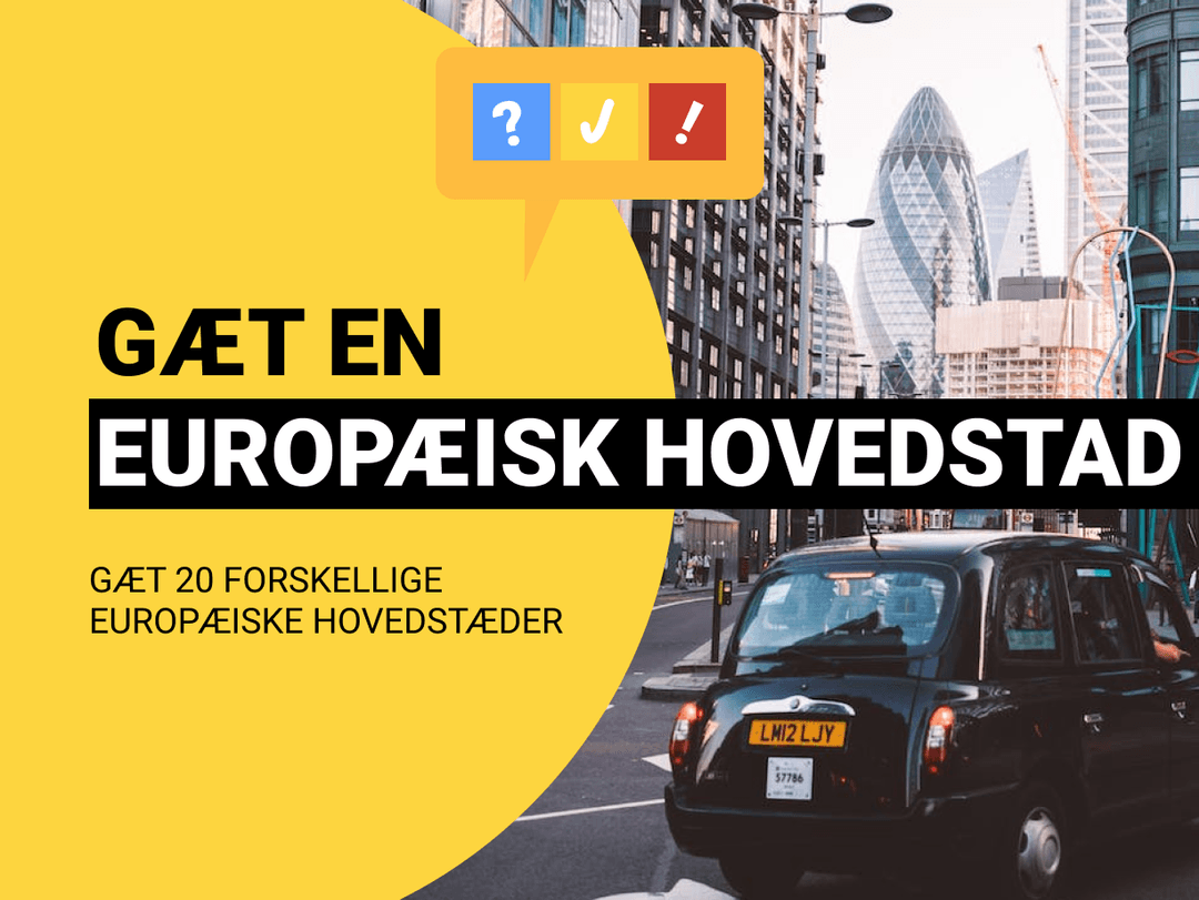 Gæt en Europæisk Hovedstad: Gæt 20 Europæiske hovedstæder