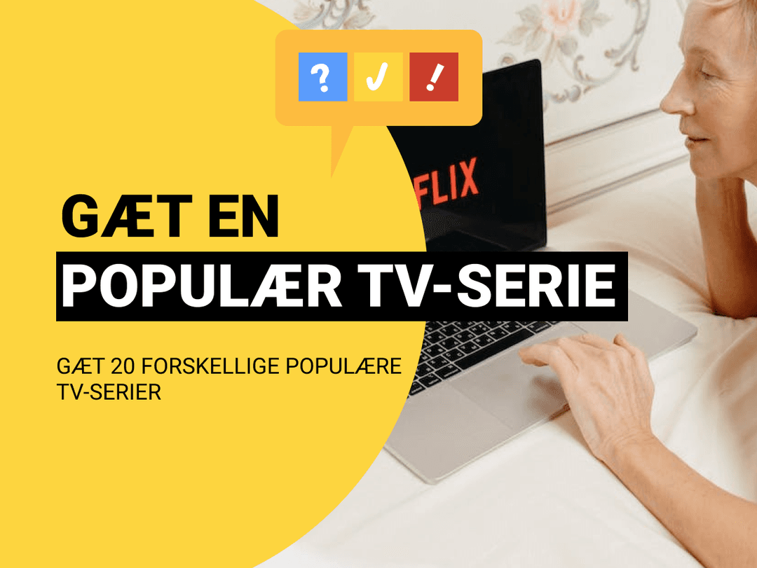 Gæt en Serie: Gæt 20 populære TV-serier