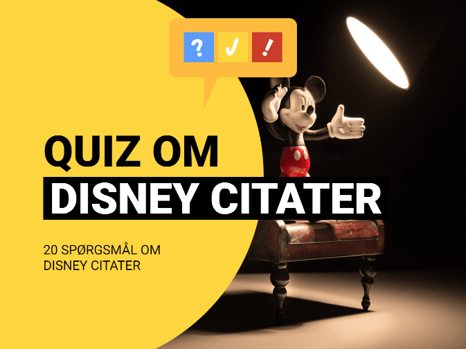 Gæt hvilken Disneyfilm disse 20 citater kommer fra