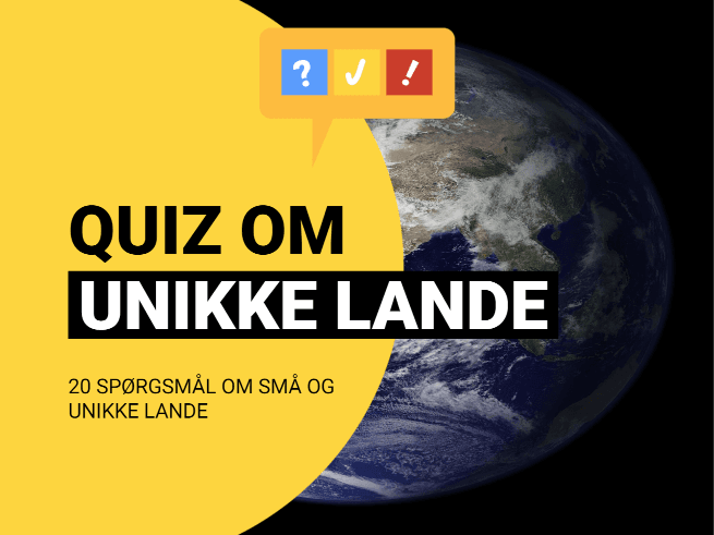Gæt 15 unikke og specielle lande ud fra en sætning
