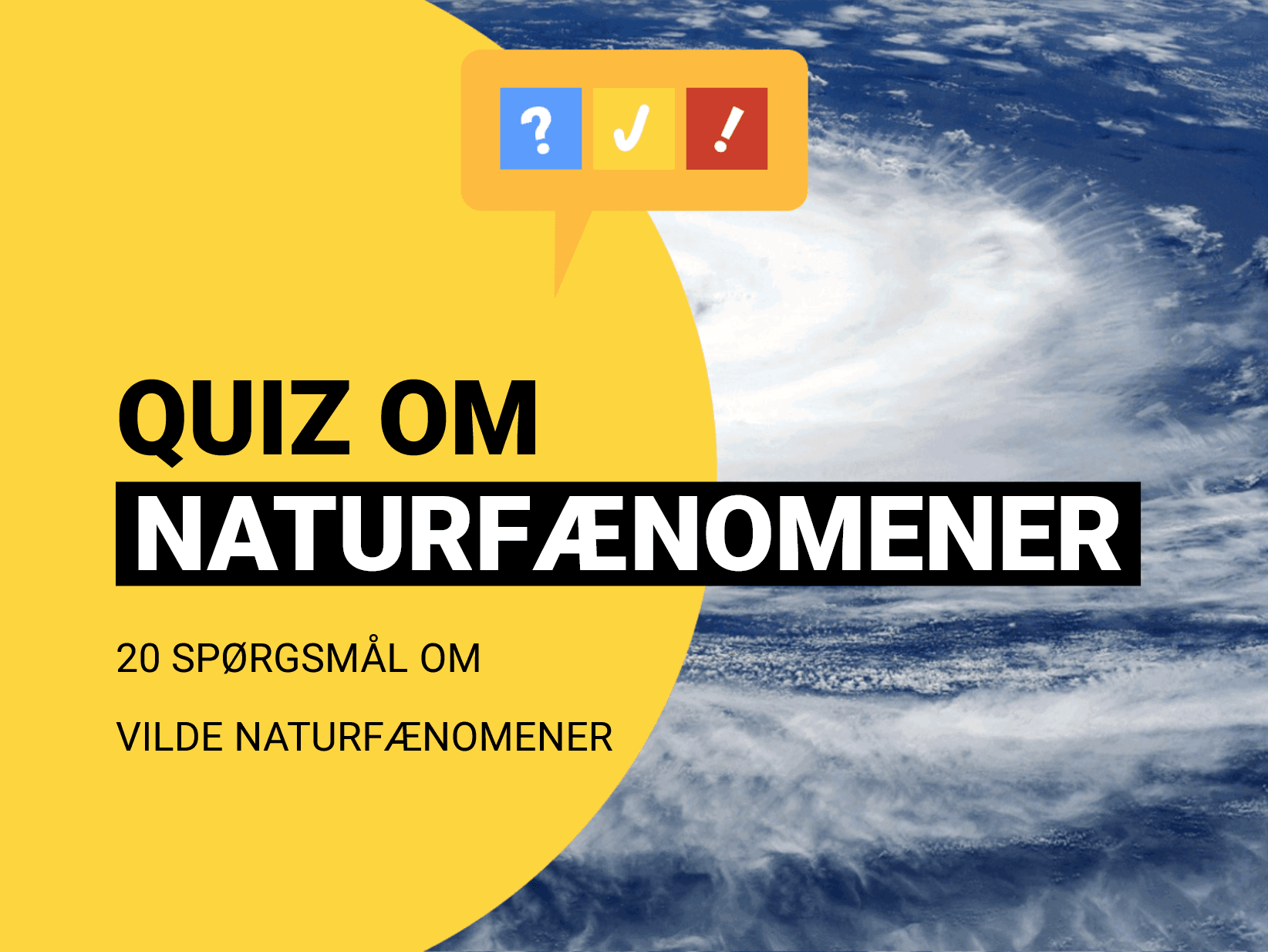 Quiz Om Naturfænomener: 15 spørgsmål om naturens vilde krafter