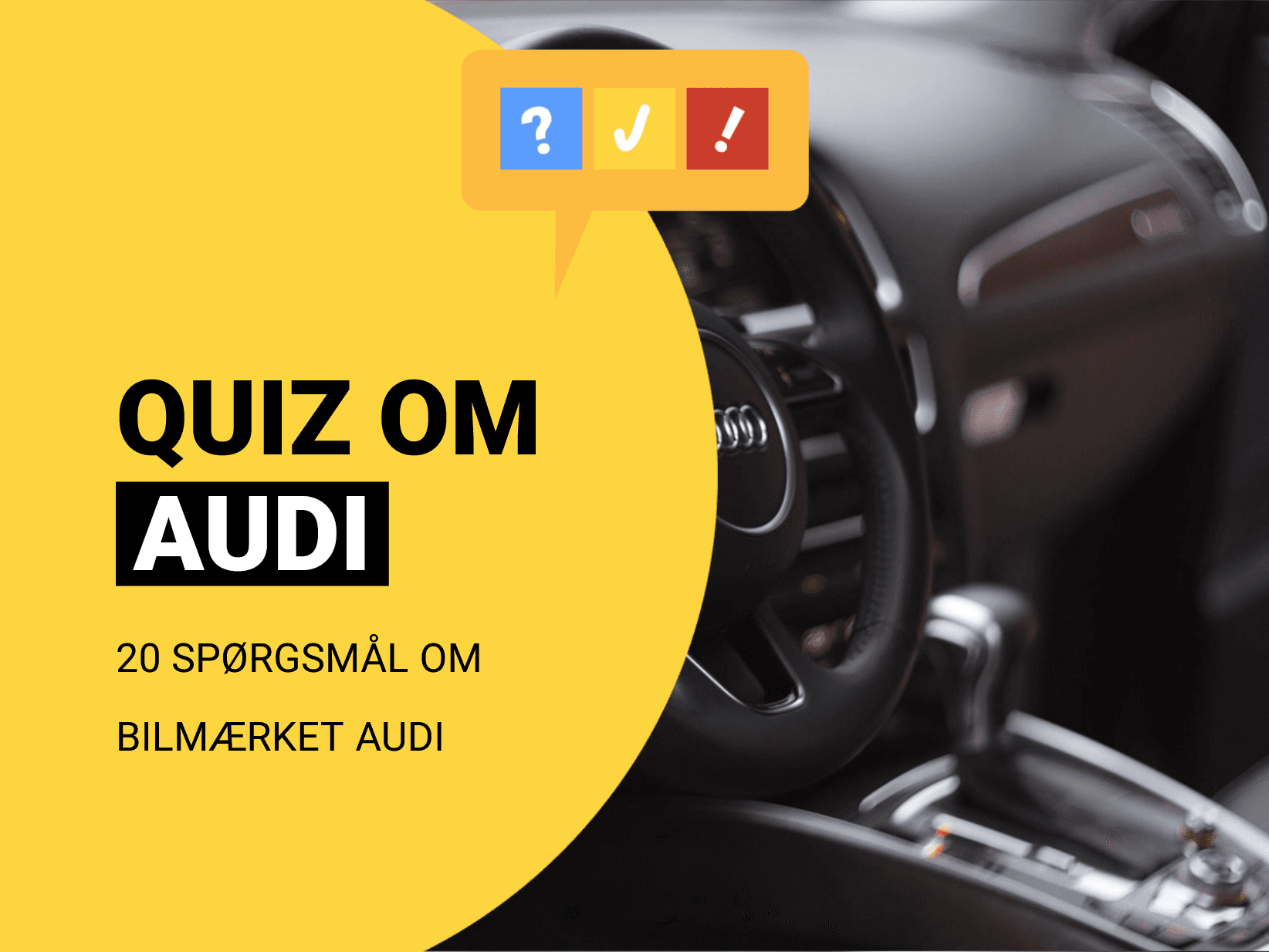 Quiz om Audi: 20 danske spørgsmål og svar om Audi