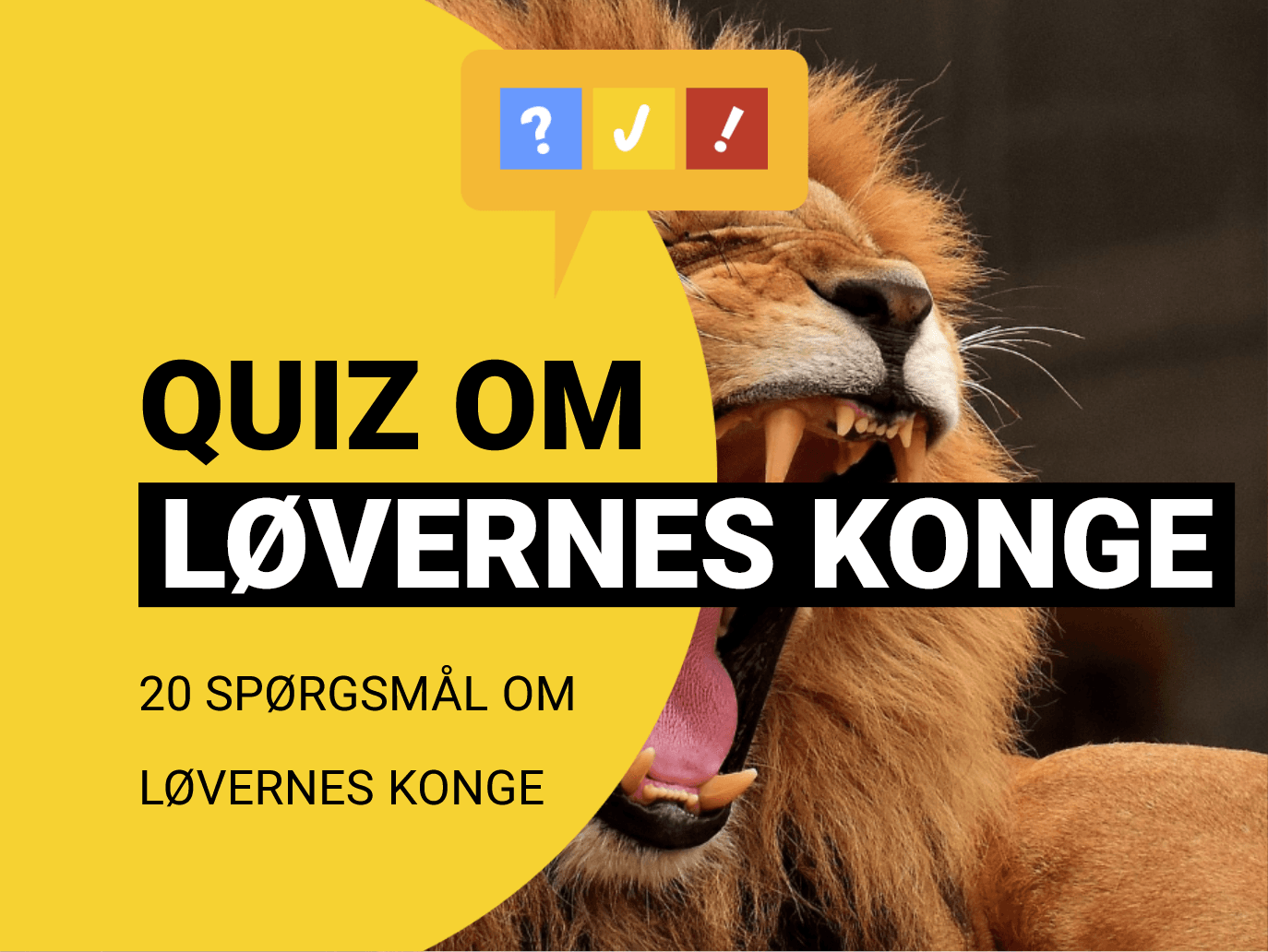 Quiz om Løvernes Konge: 19 spørgsmål og svar om Løvernes Konge