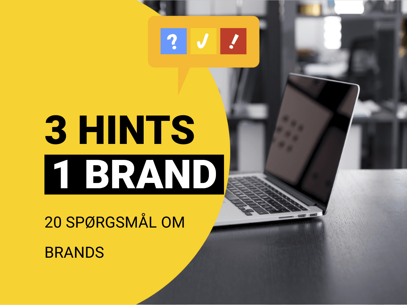 3 hints og 1 brand: Kan du genkende brandet ud fra 3 hints?