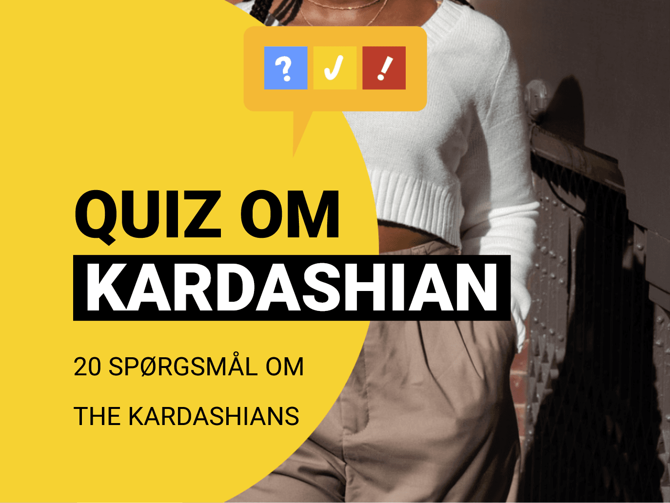 Quiz om Kardashian / Jenner familien med 20 spørgsmål