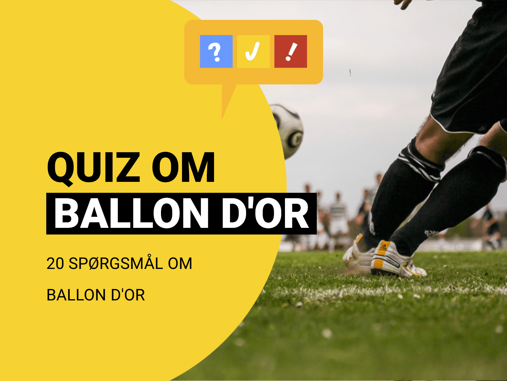 Kan du huske de sidste 25 års Ballon d'Or vindere?