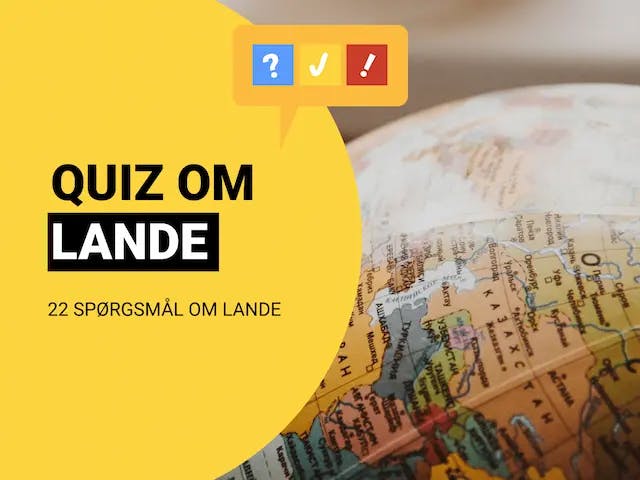 Gæt landet: 22 spørgsmål og svar om lande (Lande quiz)