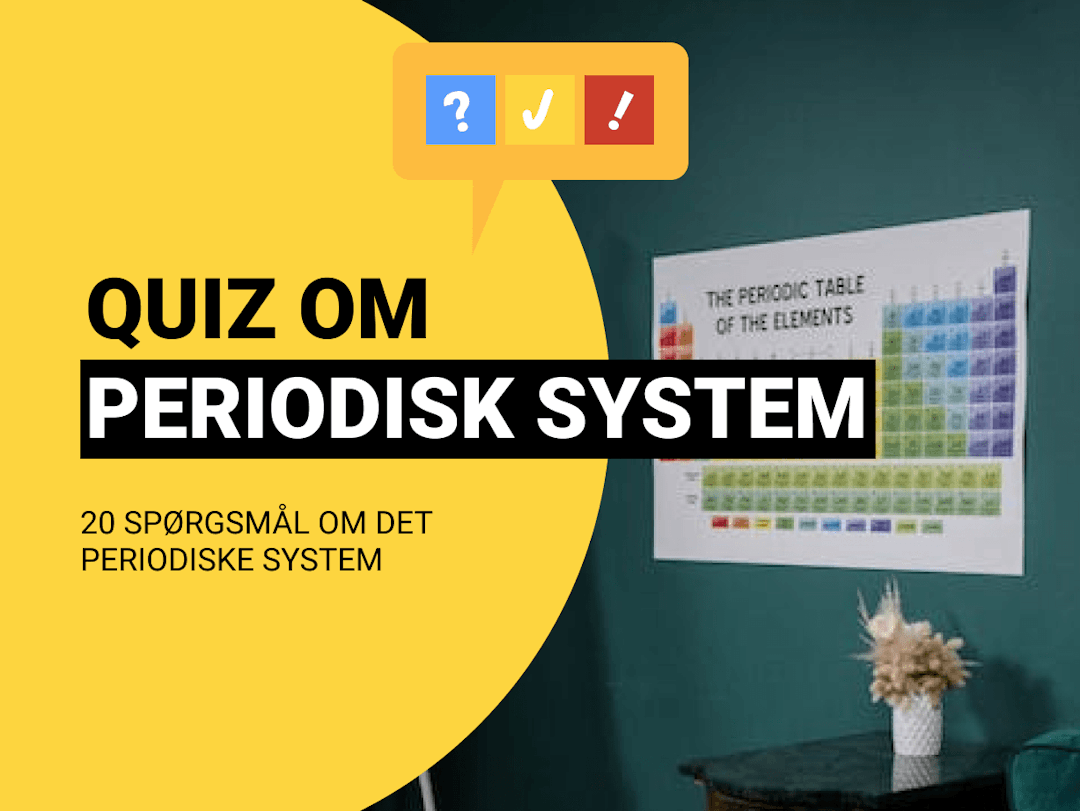 Quiz om det Periodiske System: Dansk test i det periodiske system