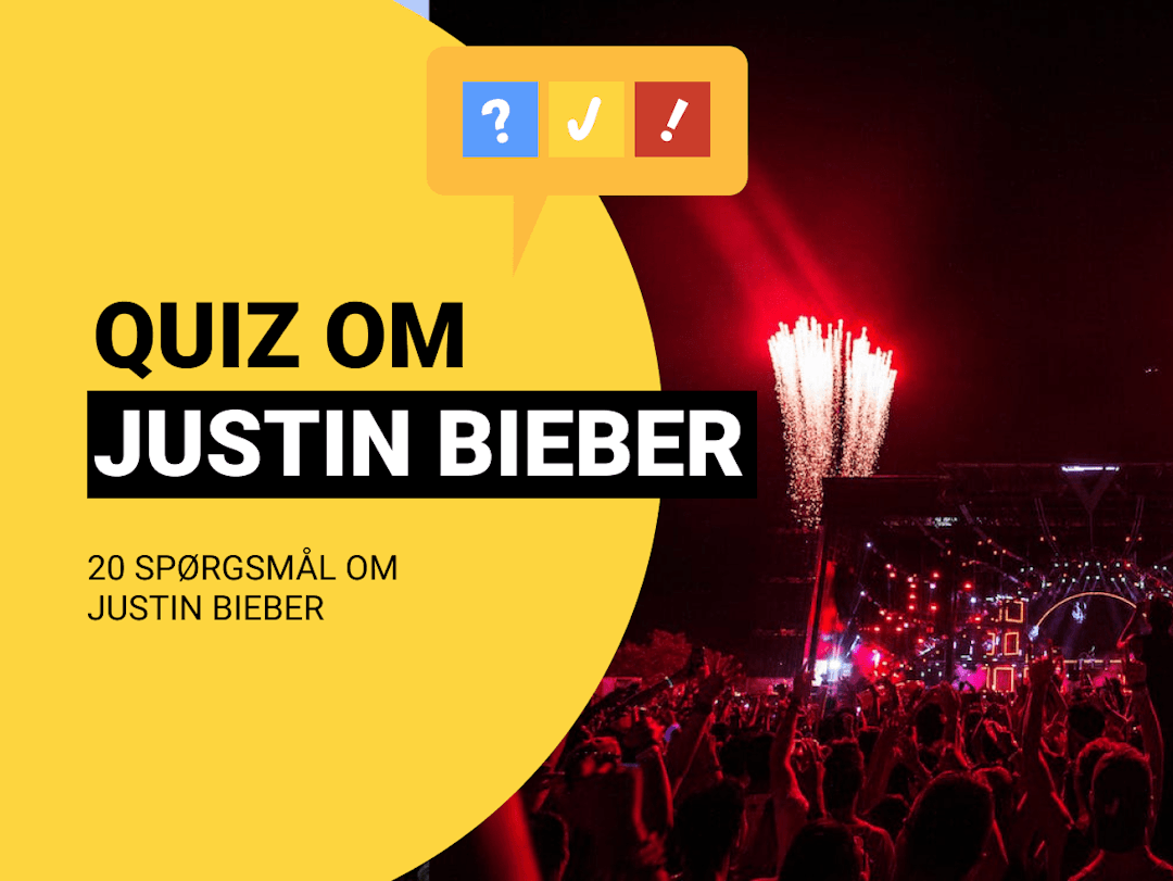 Dansk Justin Bieber Quiz: Justin Bieber test med 20 spørgsmål og svar
