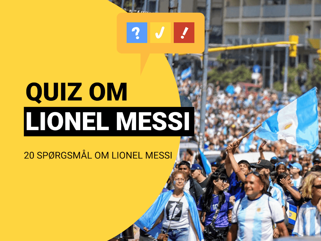 Dansk Lionel Messi Quiz: 20 spørgsmål og svar om Lionel Messi 