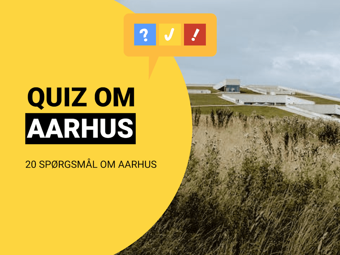 Quiz om Aarhus: 20 spørgsmål og svar om Aarhus 