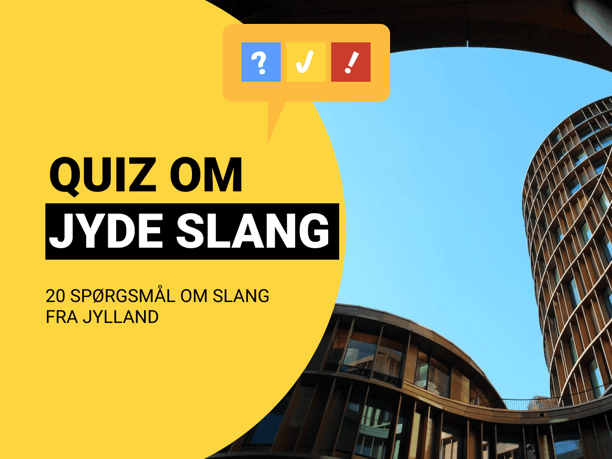 Quiz om slang og vendinger fra Jylland