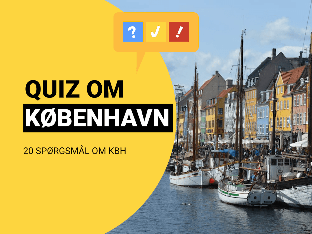 Quiz om København: 20 spørgsmål og svar om København