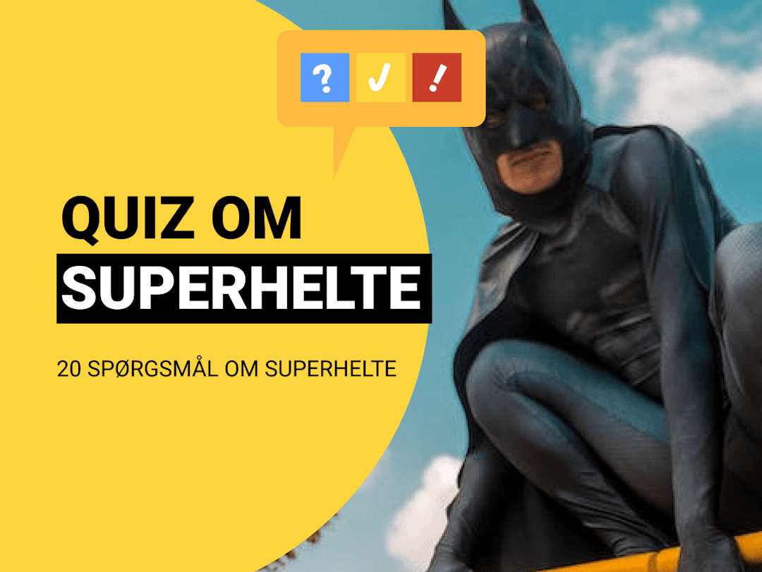 Dansk Quiz om Superhelte: 20 spørgsmål og svar om Superhelte