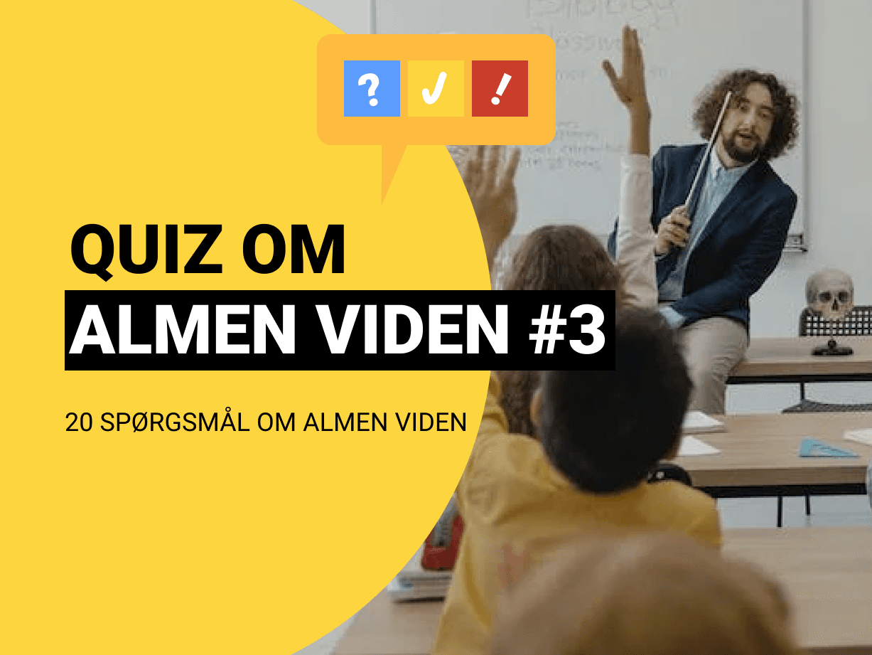 Quiz om Almen Viden med 20 spørgsmål og svar #3