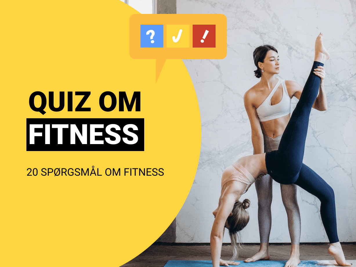 Den Store Fitness Quiz: 20 spørgsmål om fitness og træning