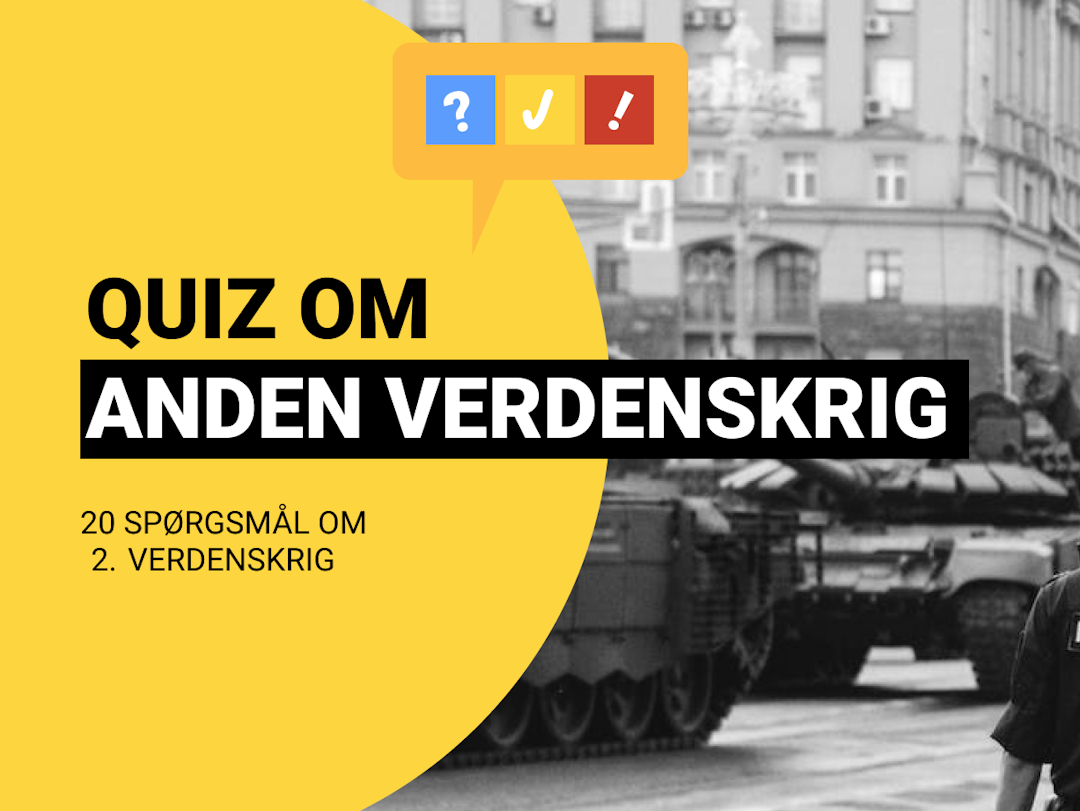 Dansk Quiz Om 2. Verdenskrig: 20 spørgsmål og svar om krigen 