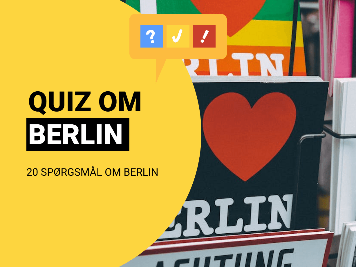 Quiz om Berlin: 20 spørgsmål og svar om Berlin