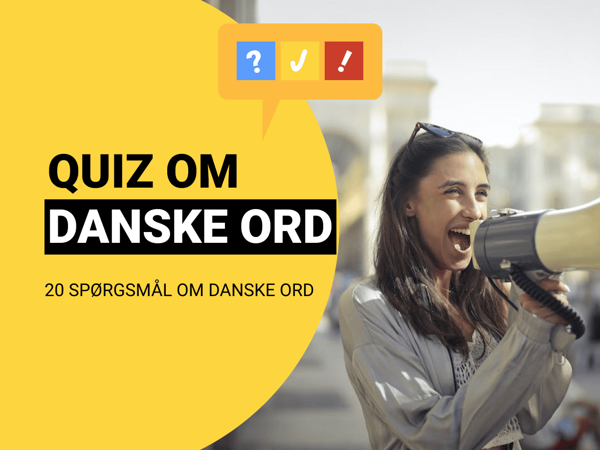 Svær ordquiz: Hvad betyder dette danske ord?