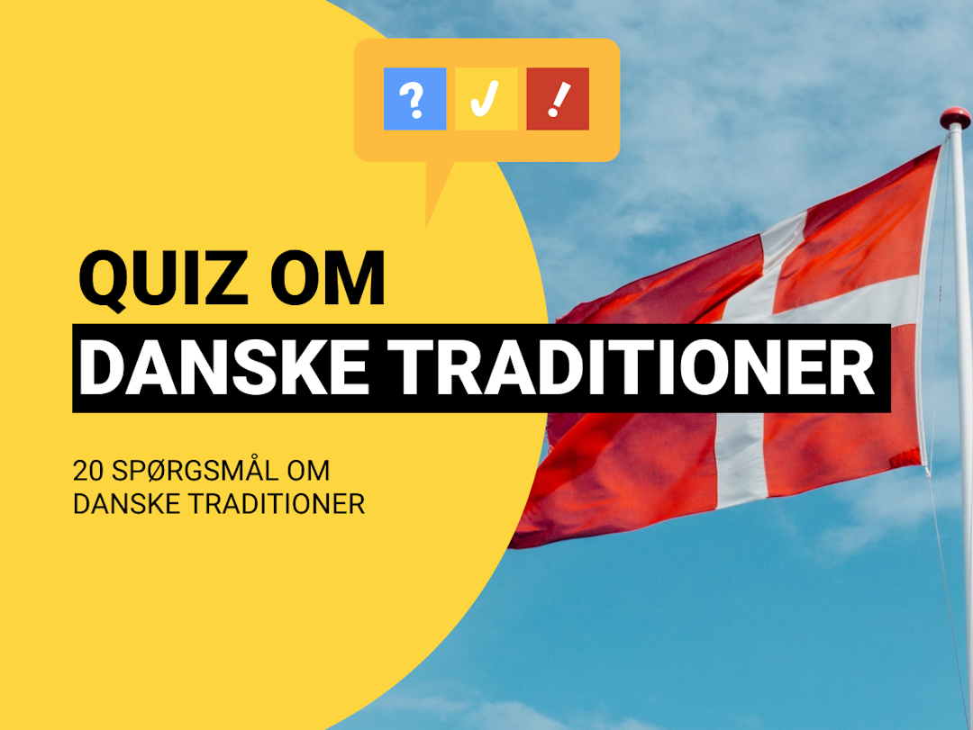 Quiz Om Danske Traditioner: 20 spørgsmål om danske traditioner