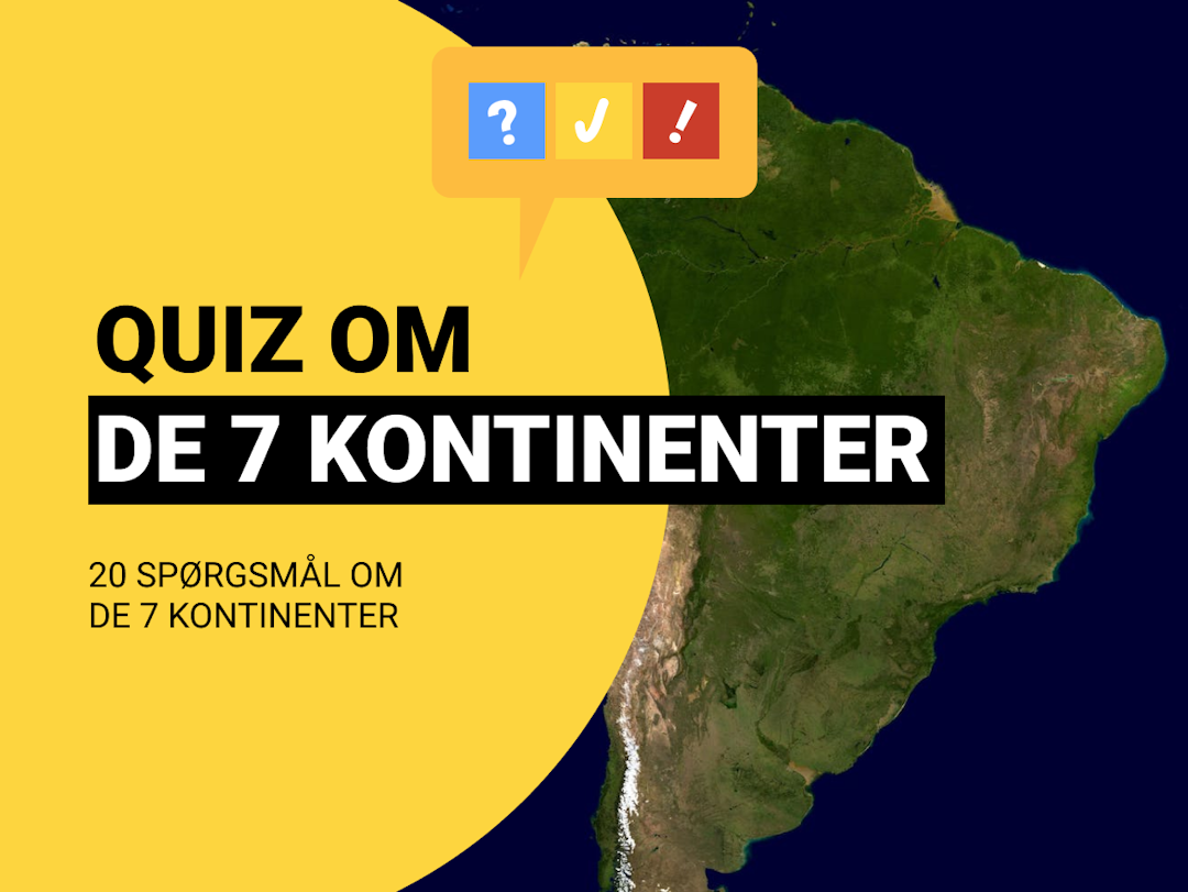 Quiz Om De 7 Kontinenter: Test din viden om kontinenterne