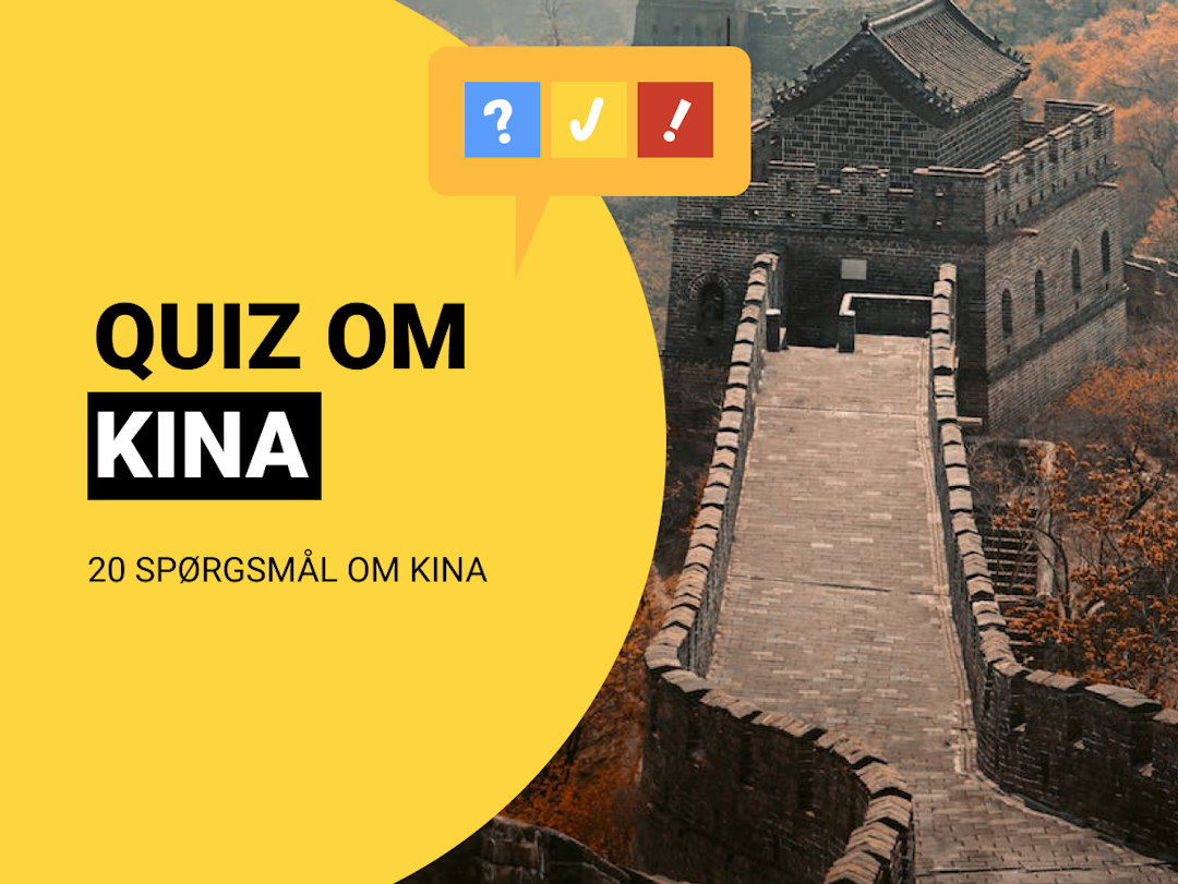 Quiz om Kina: 20 spørgsmål og svar om Kina