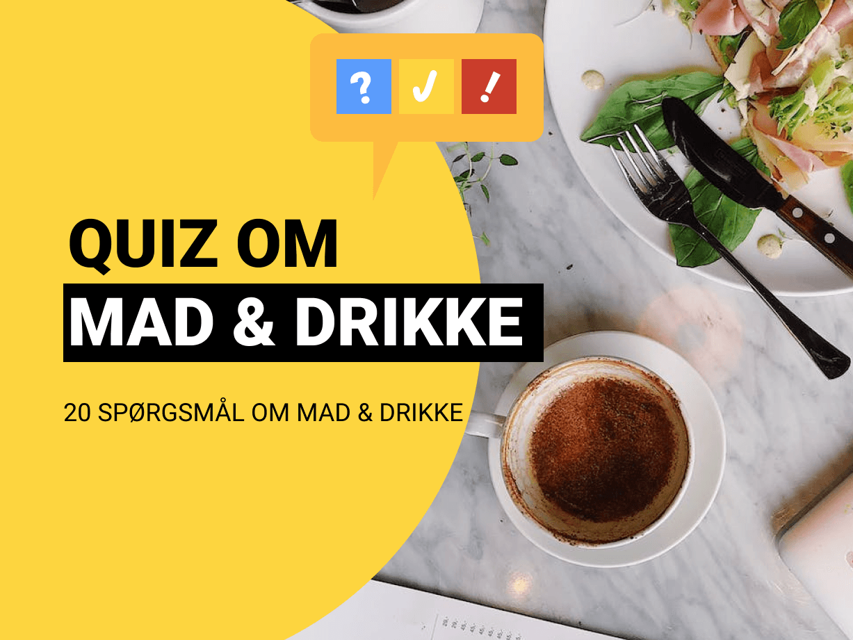 Quiz Om Mad & Drikke: 20 spørgsmål om mad og drikke