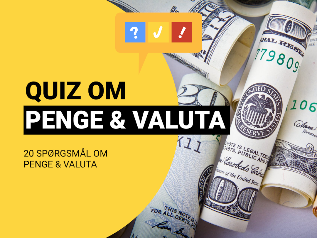 Quiz Om Penge & Valuta: Test din viden med 20 pengespørgsmål