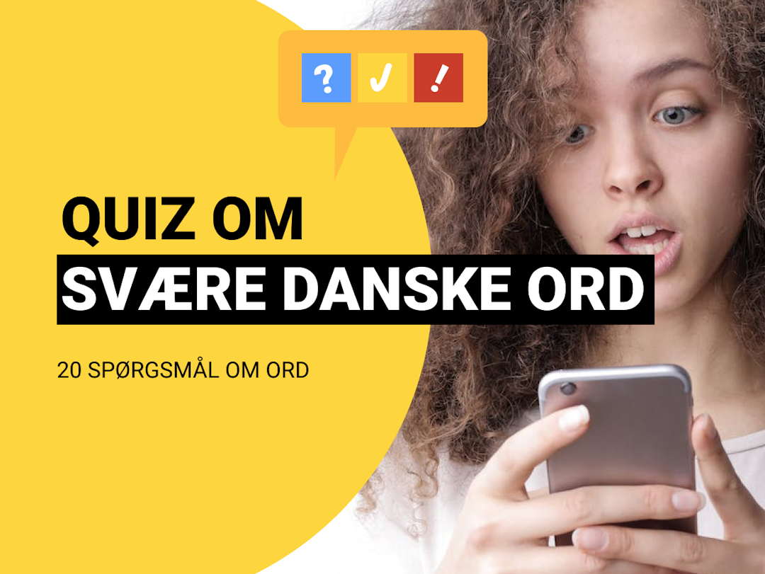 Svære Danske Ord: Hvad betyder disse 20 ord?