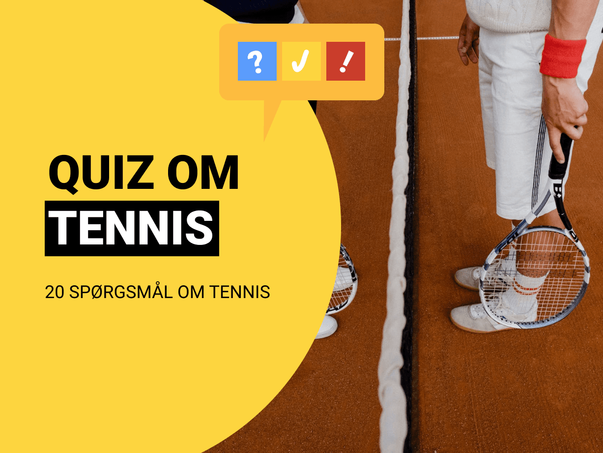 Dansk Tennisquiz: Tennis quiz Med 20 Spørgsmål og svar
