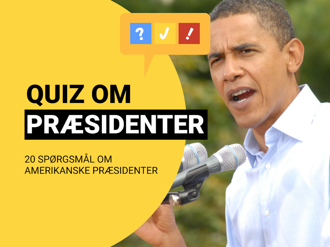 Quiz Om USA's Præsidenter: 20 spørgsmål om Amerikas Præsidenter