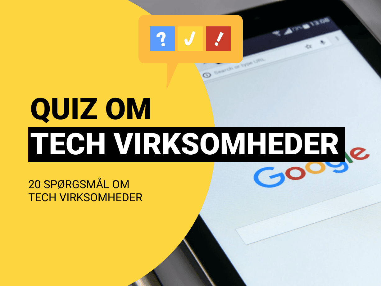 Quiz Om Tech-Virksomheder: 20 spørgsmål og svar om techgiganter