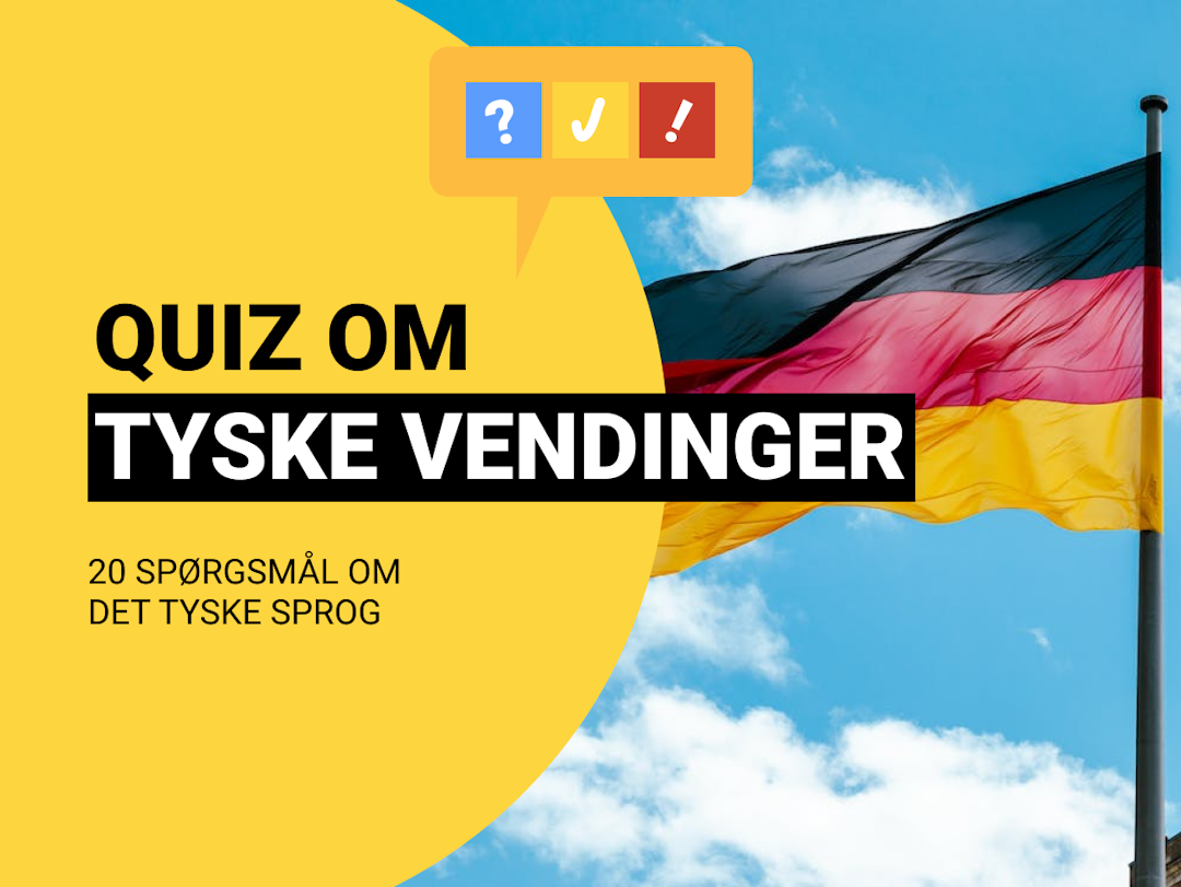 Sjov Tysk Quiz: Hvad betyder vendingen?