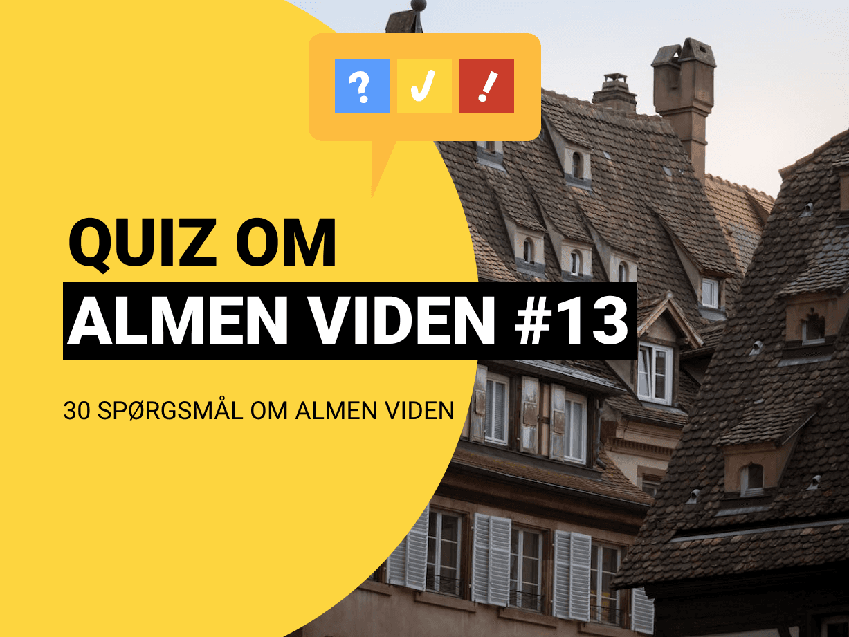 Quiz om Almen Viden med 30 spørgsmål og svar #13