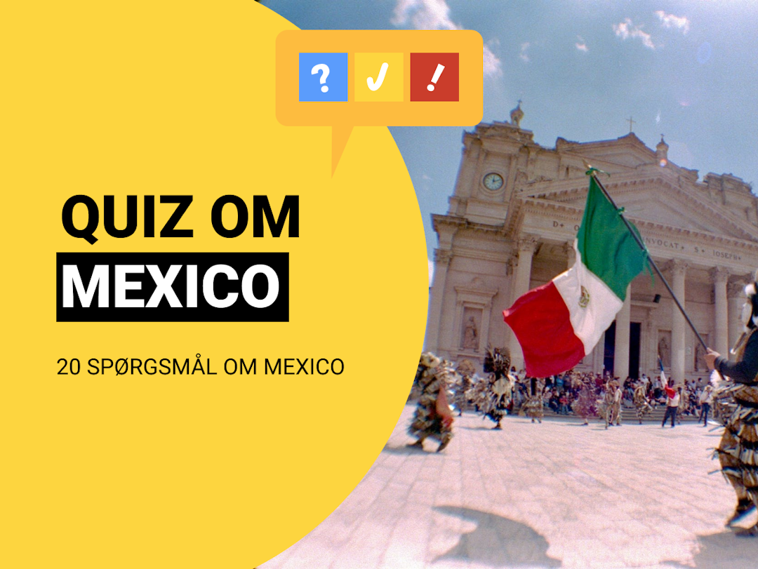 Quiz om Mexico: 20 spørgsmål og svar i Mexico-quiz