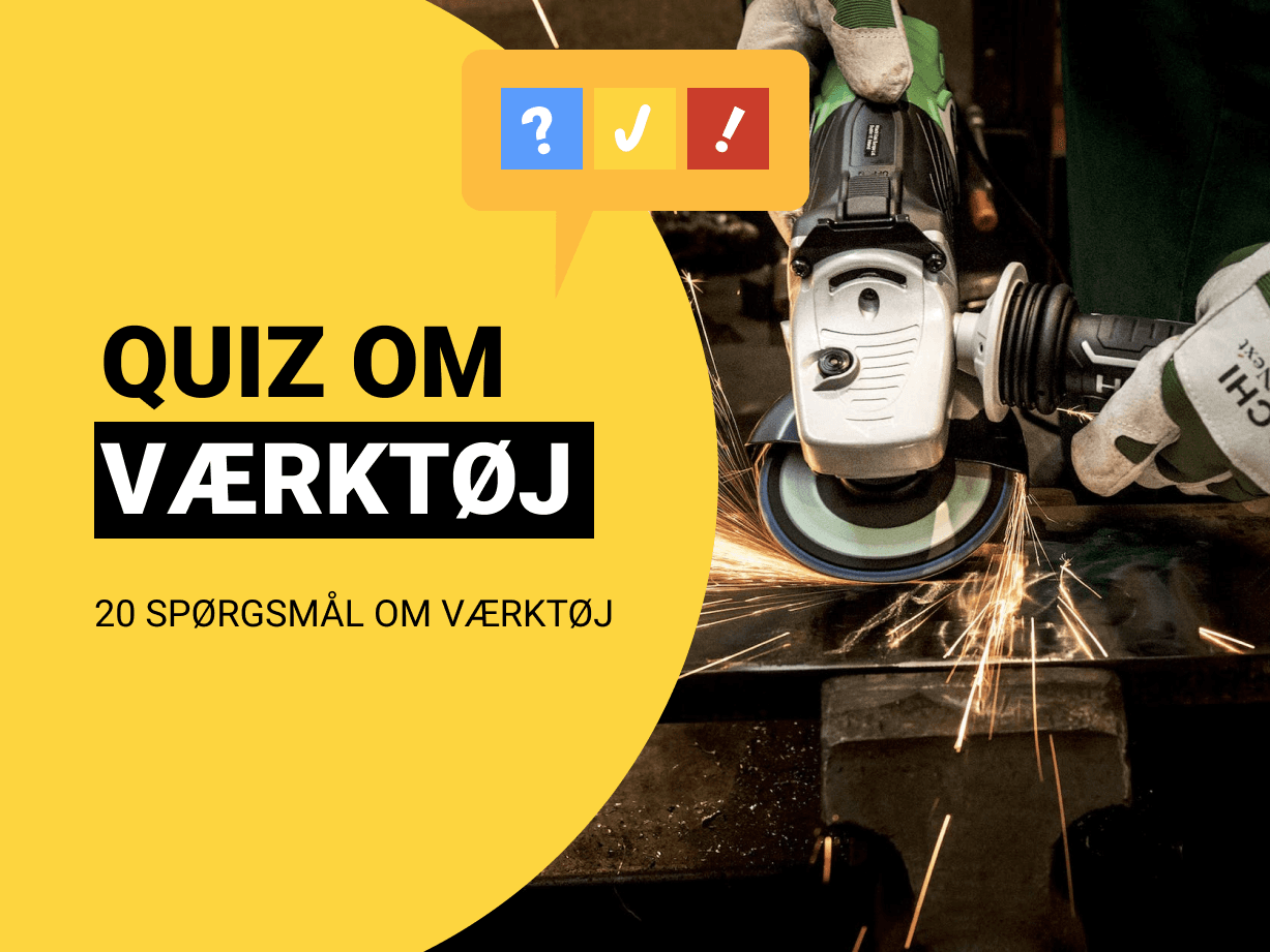 Værktøjsquiz: Gæt navnet på 20 forskellige stykker værktøj