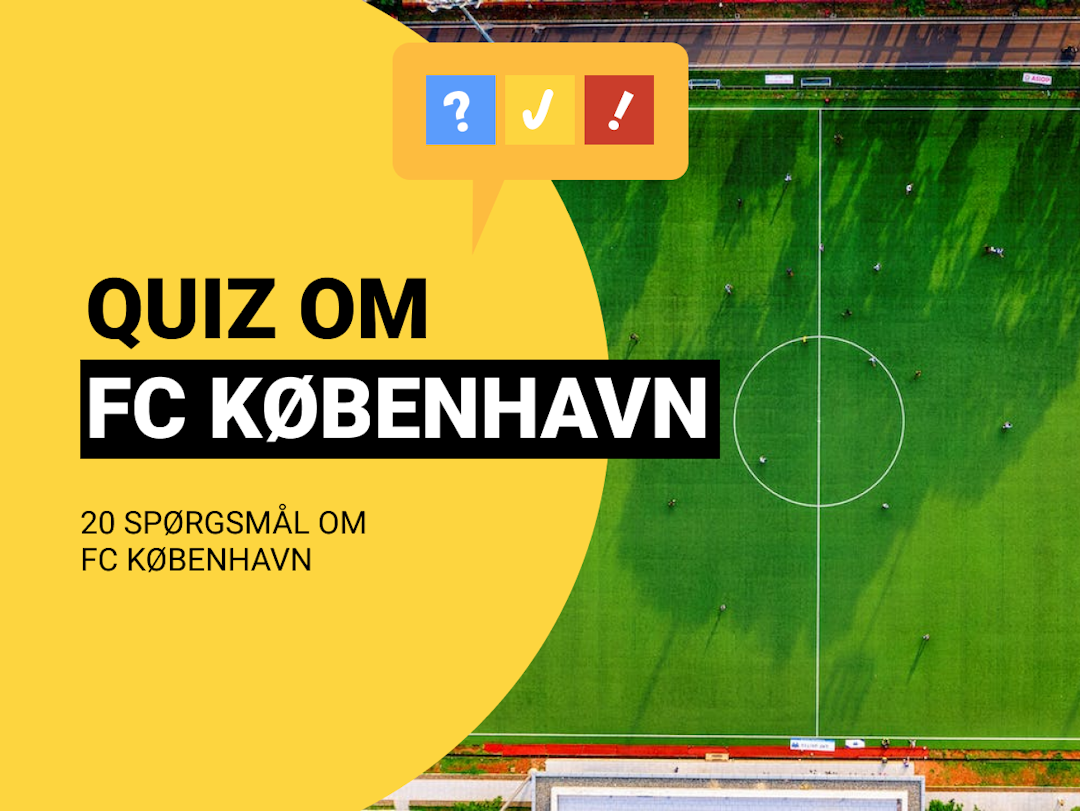 Quiz om FC København: FCK-quiz med 20 spørgsmål og svar