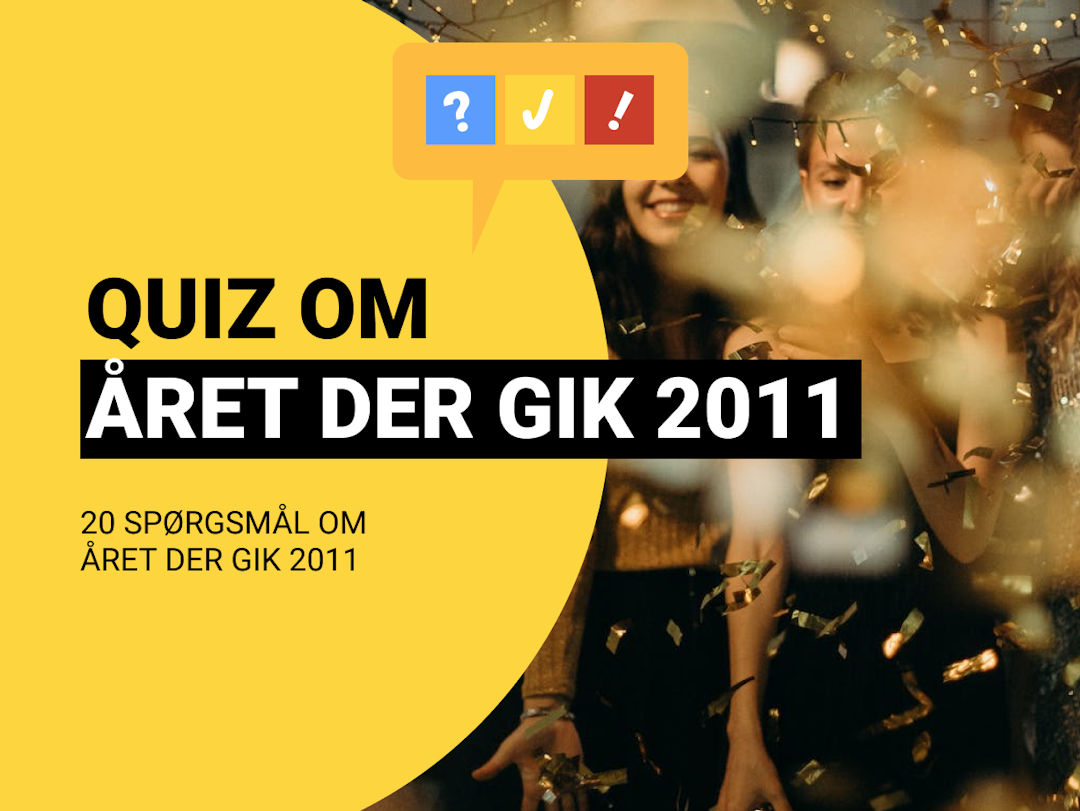 Året Der Gik 2011 Quiz: Tag den store nytårsquiz 2011 her
