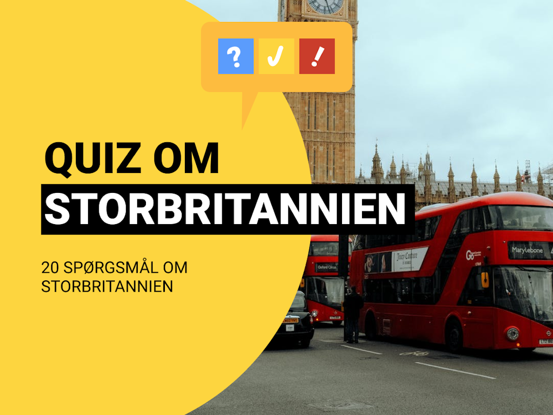Quiz om Storbritannien: Dansk Storbritannien-quiz med 20 spørgsmål