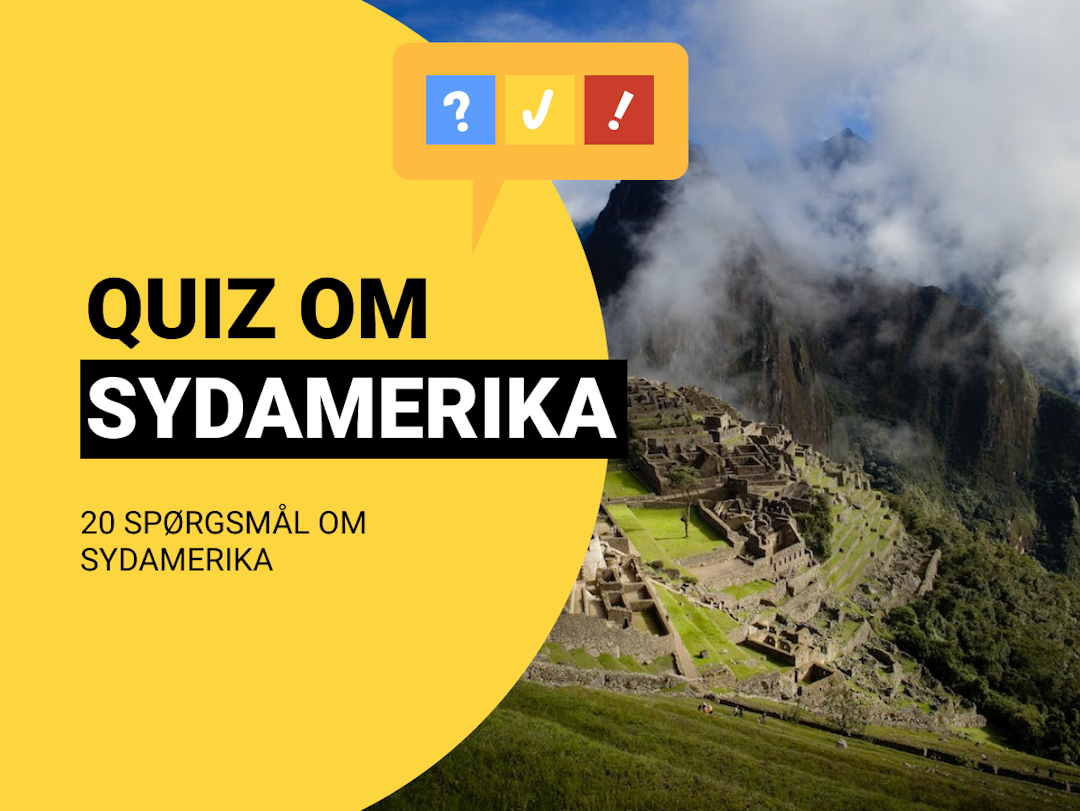 Quiz om Sydamerika: Dansk Sydamerika-quiz med 20 spørgsmål