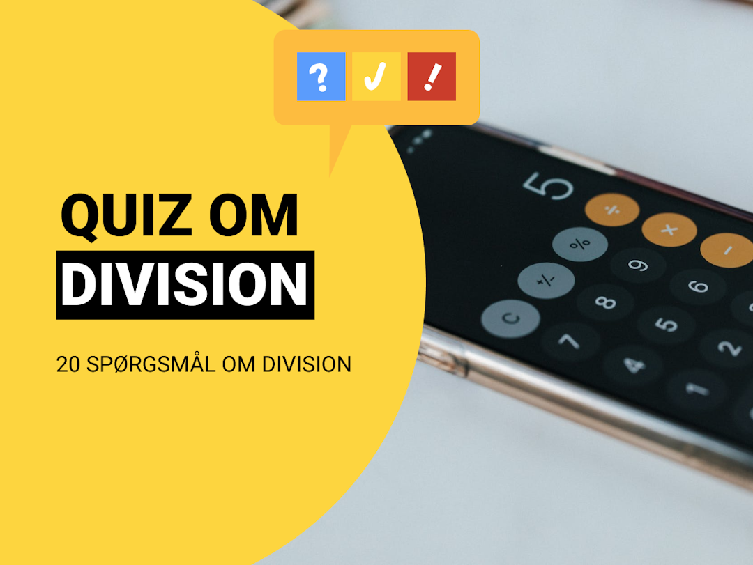 Quiz om Division: 20 divionsstykker til folkeskolen